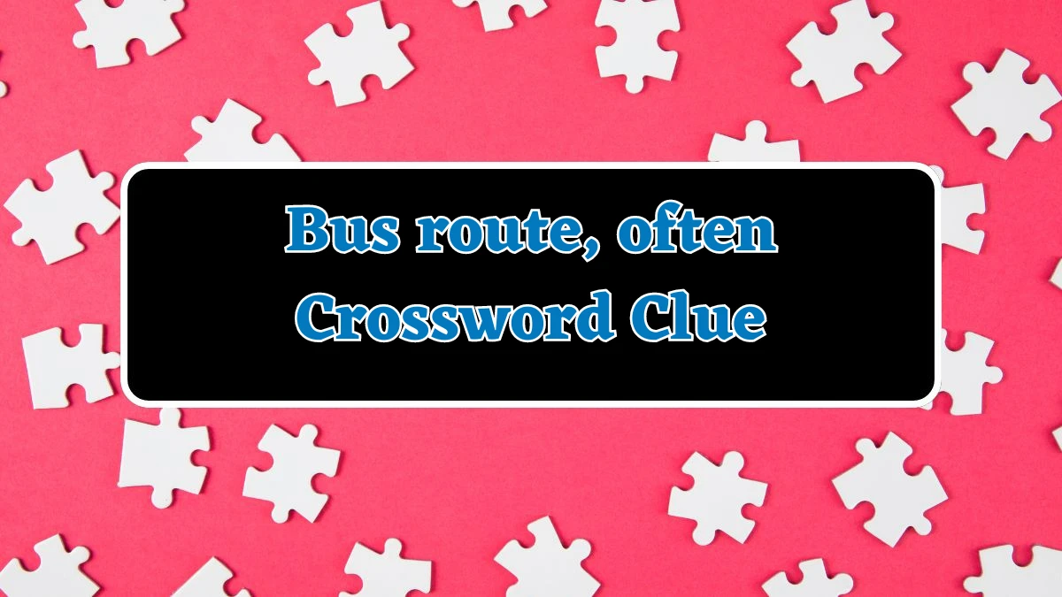 Bus route, often Crossword Clue Puzzle Answer from July 30, 2024