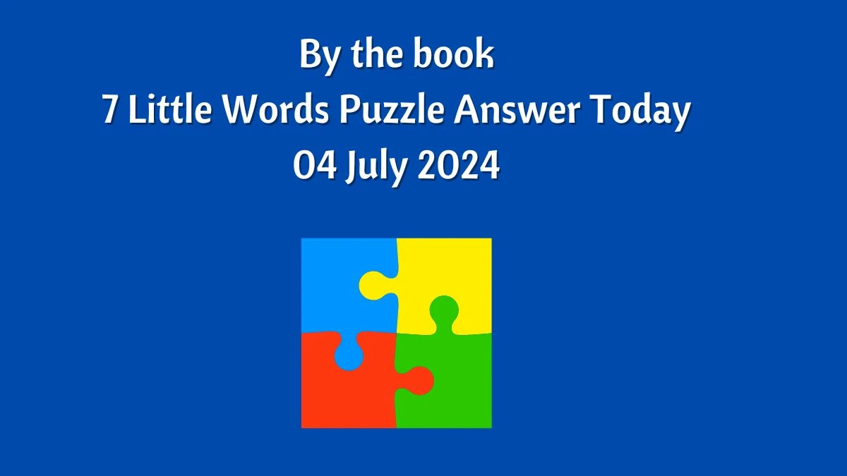 By the book 7 Little Words Puzzle Answer from July 04, 2024