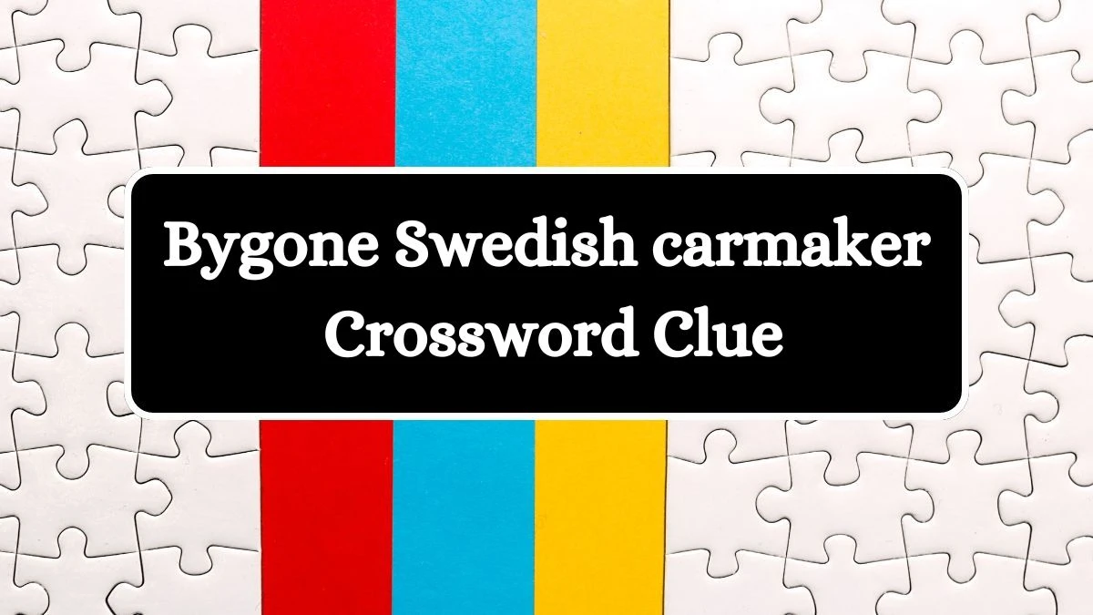 LA Times Bygone Swedish carmaker Crossword Clue Puzzle Answer from July 10, 2024