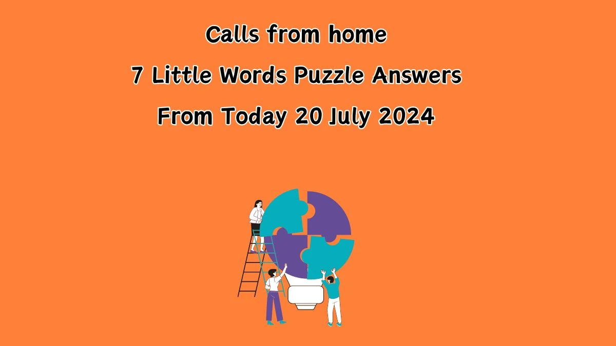 Calls from home 7 Little Words Puzzle Answer from July 20, 2024