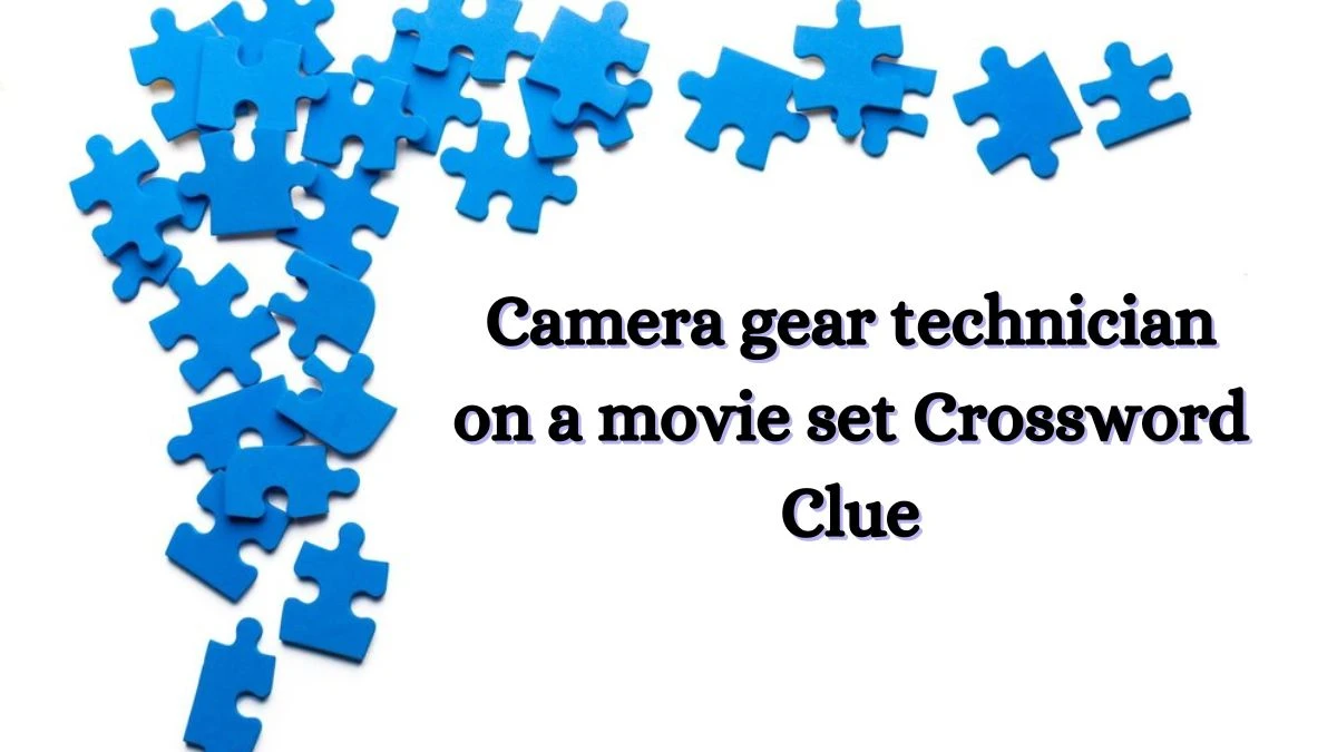 USA Today Camera gear technician on a movie set Crossword Clue Puzzle Answer from July 01, 2024