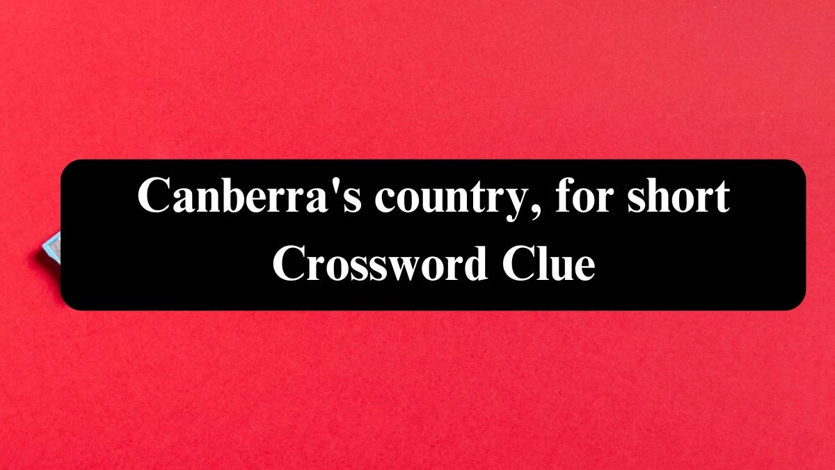 Daily Themed Canberra's country, for short Crossword Clue Puzzle Answer from July 28, 2024