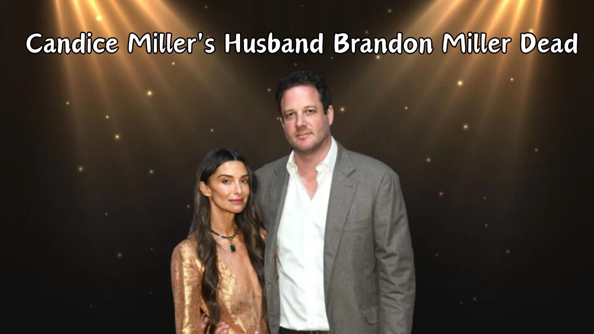 Candice Miller's Husband Brandon Miller Dead, What Happened to Brandon Miller?