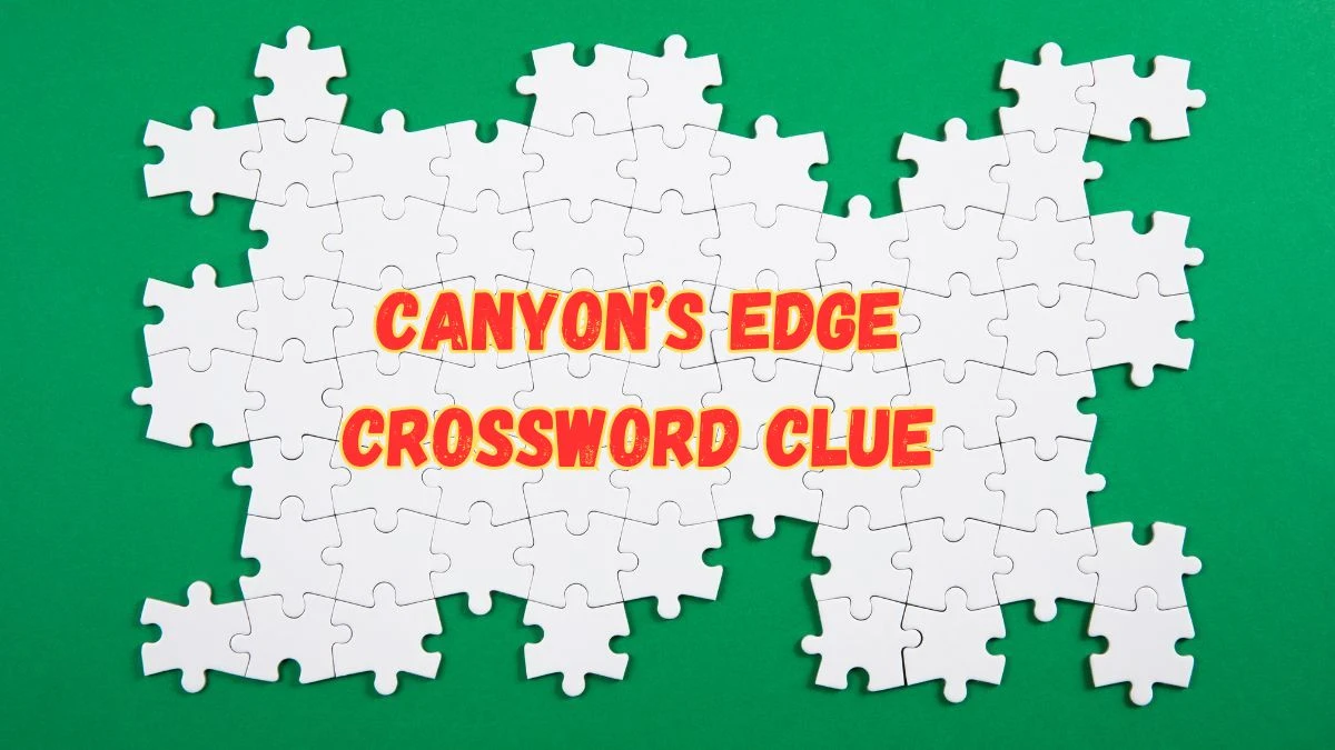 Canyon’s edge NYT Crossword Clue Puzzle Answer from July 16, 2024