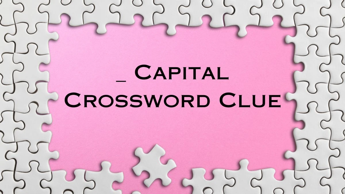 _ Capital Daily Commuter Crossword Clue Answers on July 22, 2024