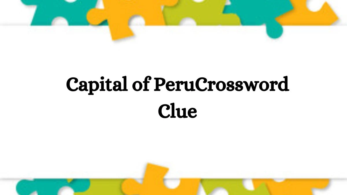 Irish Daily Mail Quick Capital of Peru Crossword Clue 4 Letters Puzzle Answer from July 14, 2024