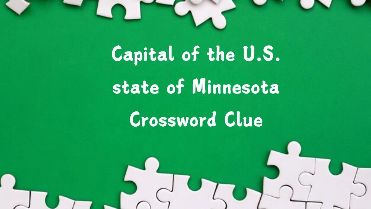 Capital of the U.S. state of Minnesota (2,4) Crossword Clue Answers on July 25, 2024