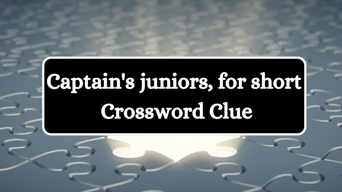 Captain's juniors, for short Daily Themed Crossword Clue Answers on July 18, 2024