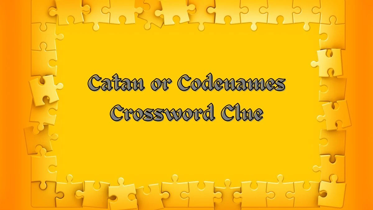 LA Times Catan or Codenames Crossword Puzzle Answer from July 22, 2024