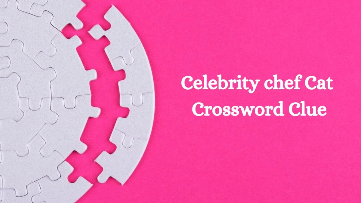 Celebrity chef Cat Crossword Clue Answers on July 28, 2024