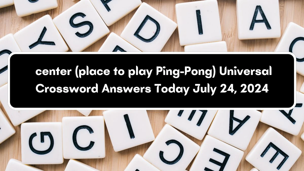 ___ center (place to play Ping-Pong) Crossword Clue Universal Puzzle Answer from July 24, 2024