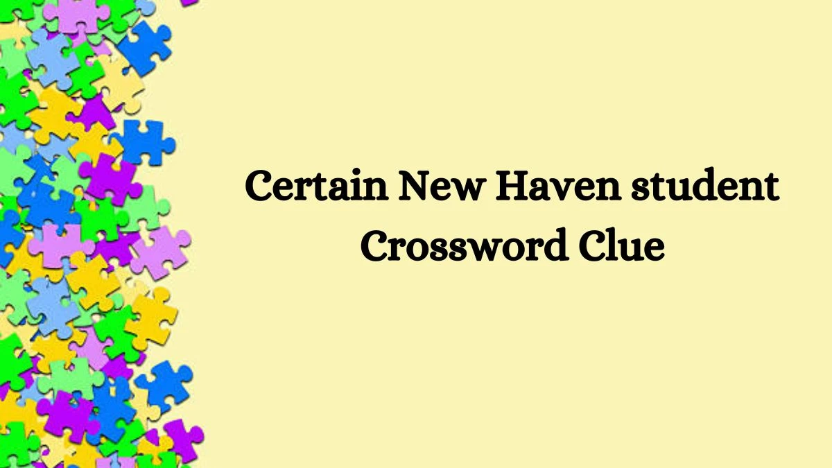 USA Today Certain New Haven student Crossword Clue Puzzle Answer from July 27, 2024