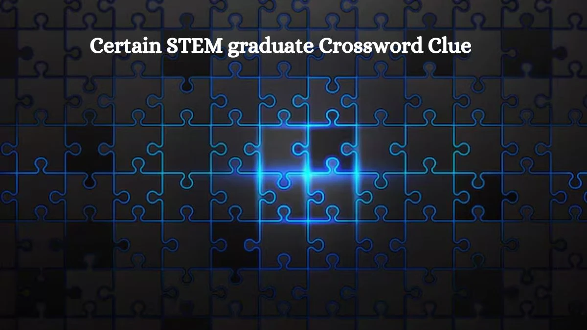 USA Today Certain STEM graduate Crossword Clue Puzzle Answer from July 18, 2024