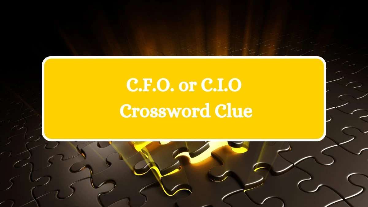 NYT C.F.O. or C.I.O Crossword Clue Puzzle Answer from July 31, 2024