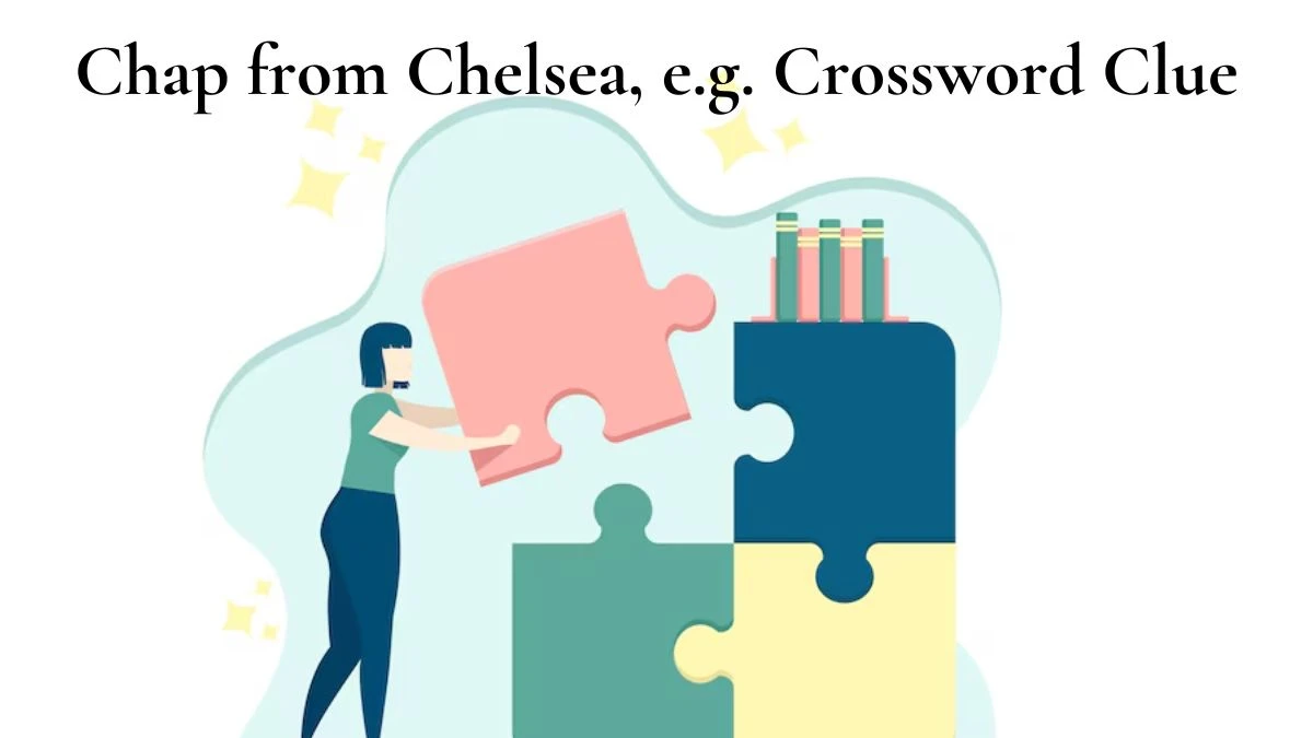 Thomas Joseph Chap from Chelsea, e.g. Crossword Clue Puzzle Answer from July 07, 2024