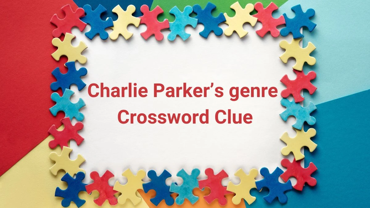 Charlie Parker’s genre Daily Commuter Crossword Clue Puzzle Answer from July 02, 2024