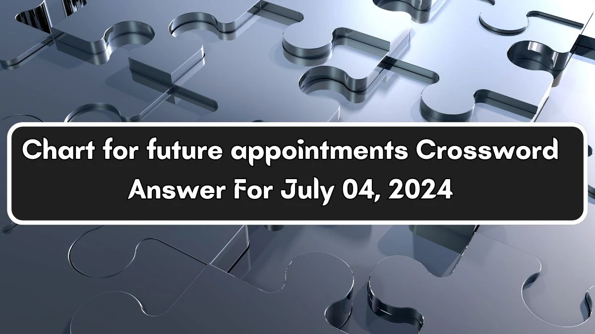 Chart for future appointments Crossword Clue Puzzle Answer from July 04, 2024