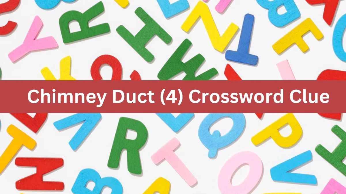 NYT Chimney Duct (4) Crossword Clue Puzzle Answer from July 29, 2024