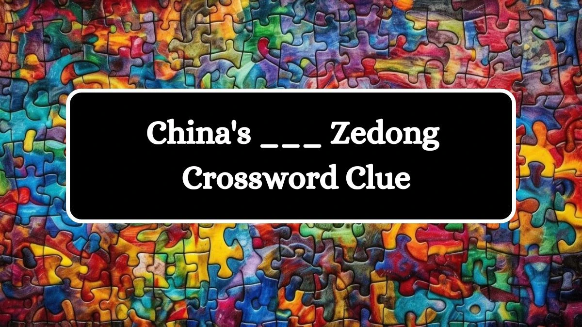 Daily Themed China's ___ Zedong Crossword Clue Puzzle Answer from July 22, 2024