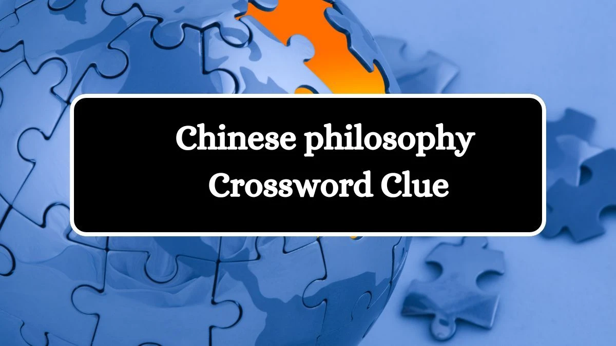 Chinese philosophy Daily Themed Crossword Clue Puzzle Answer from July 20, 2024