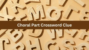 Choral Part Daily Commuter Crossword Clue Answers on July 31, 2024