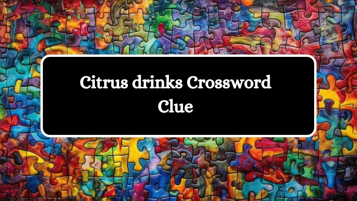 LA Times Citrus drinks Crossword Clue from July 19, 2024