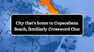 City that's home to Copacabana Beach, familiarly NYT Crossword Clue Puzzle Answer from July 08, 2024