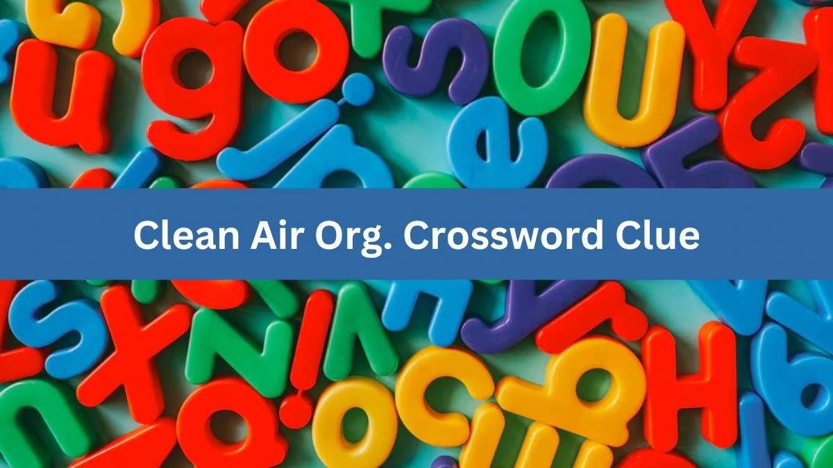 Clean Air Org. NYT Crossword Clue Answer on July 23, 2024