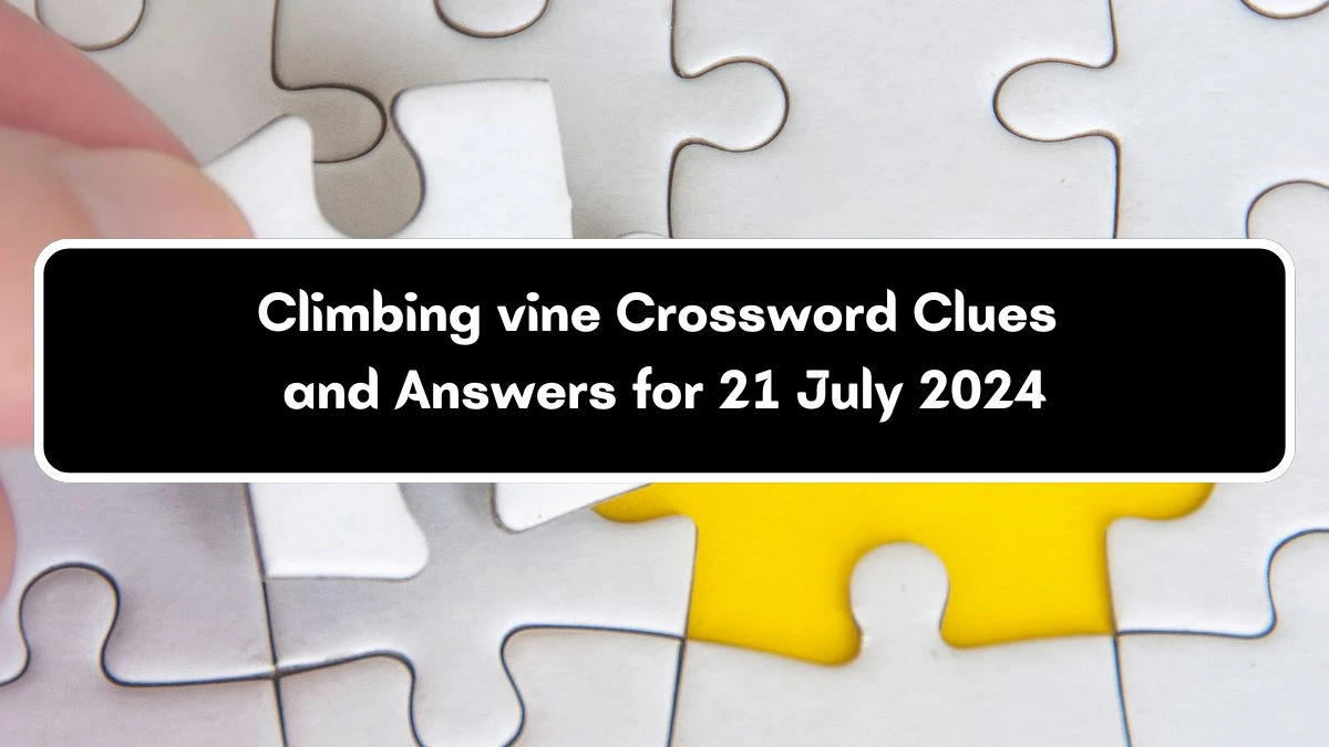 Daily Themed Climbing vine Crossword Clue Puzzle Answer from July 21, 2024