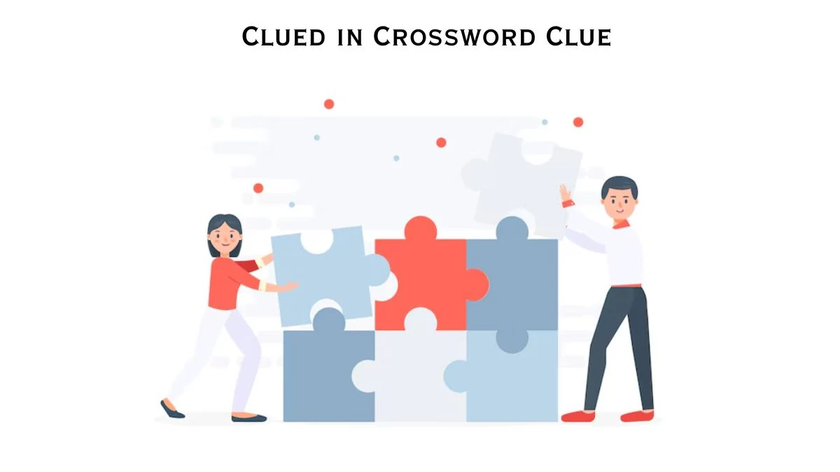 Clued in Daily Commuter Crossword Clue Puzzle Answer from August 02, 2024