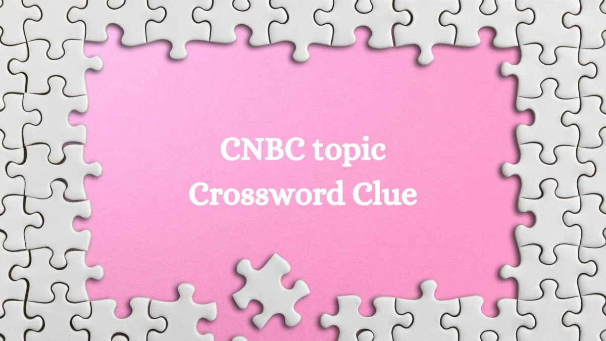 LA Times CNBC topic Crossword Clue Puzzle Answer from July 27, 2024