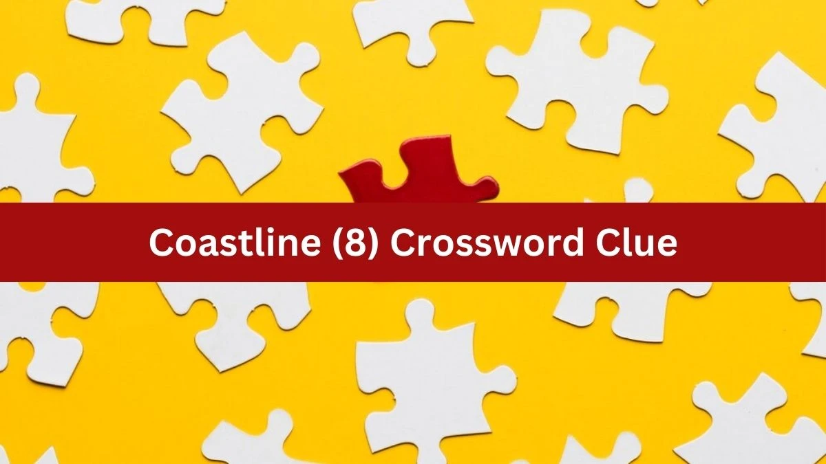 Coastline (8) Crossword Clue Answers on July 31, 2024