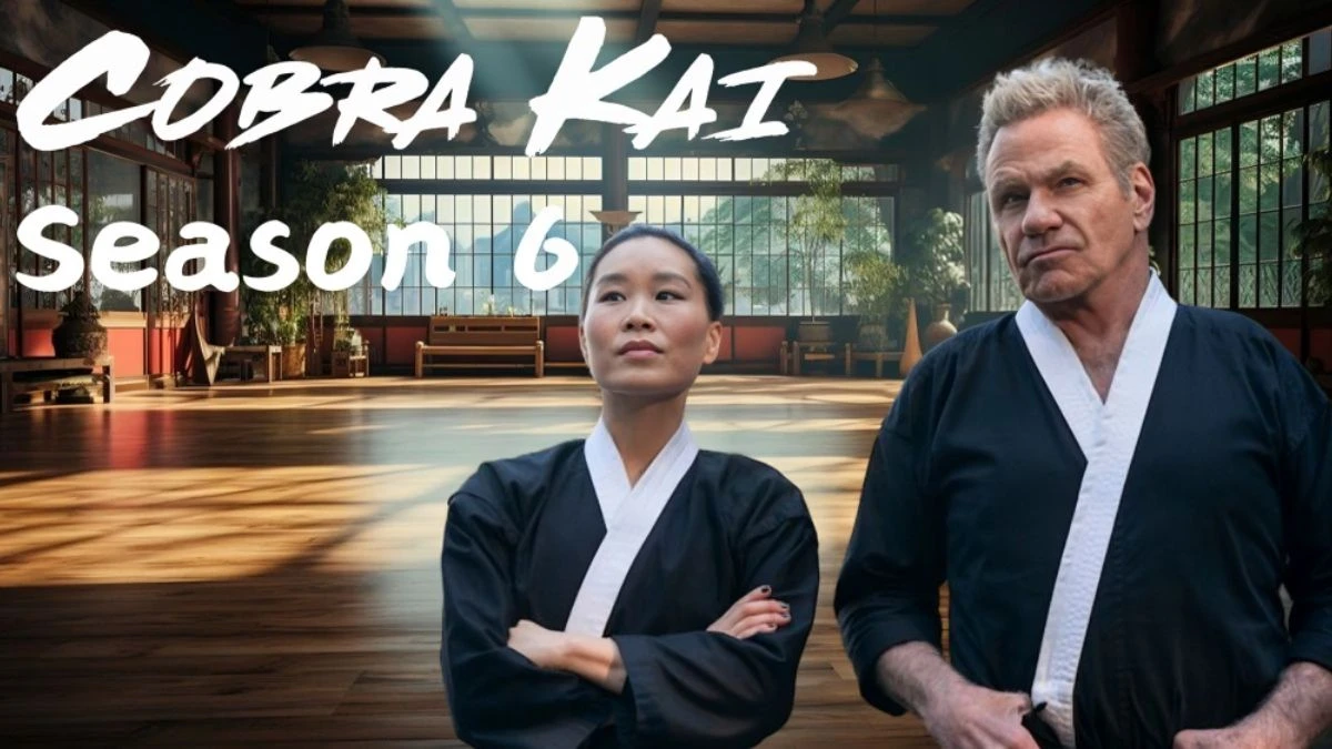 Cobra Kai Season 6 Release Date, When is Cobra Kai Season 6 Coming Out?