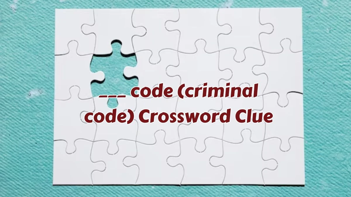 Daily Themed ___ code (criminal code) Crossword Clue Puzzle Answer from July 08, 2024