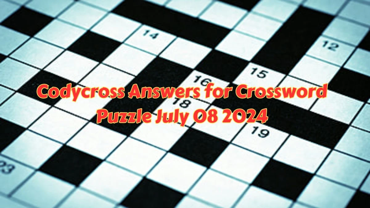 Codycross Answers for Cody Crossword Puzzle July 08 2024