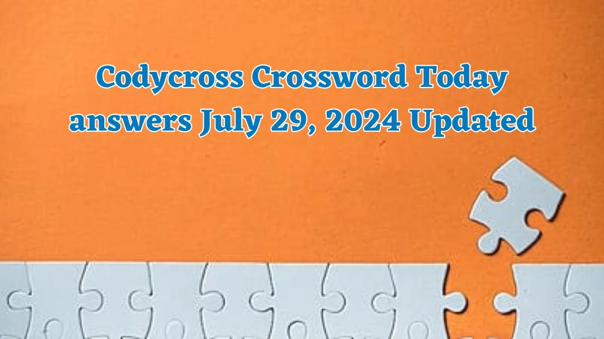 Codycross Crossword Today answers July 29, 2024 Updated