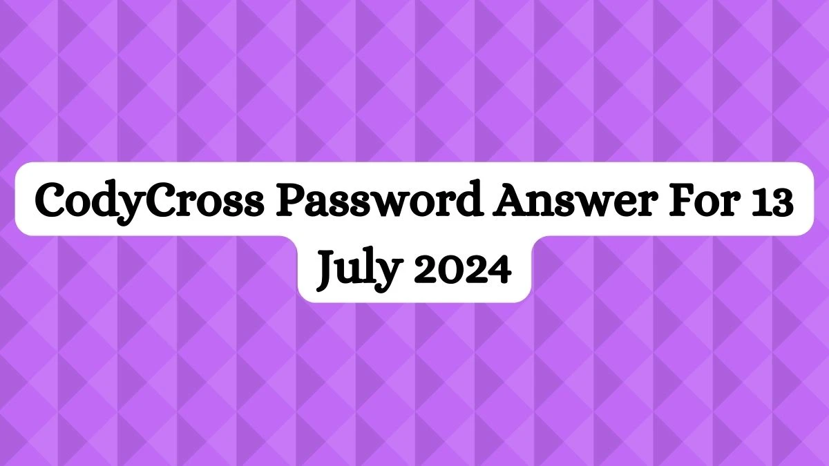 CodyCross Password Answer For 13 July 2024