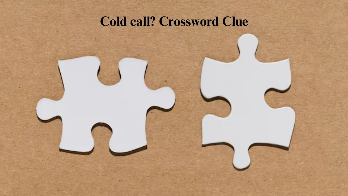 Cold call? NYT Crossword Clue Answers with 5 Letters