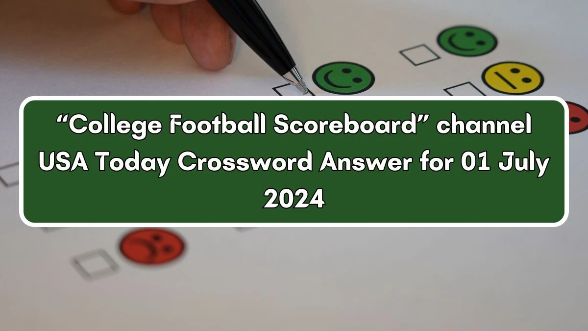 USA Today “College Football Scoreboard” channel Crossword Clue Puzzle Answer from July 01, 2024