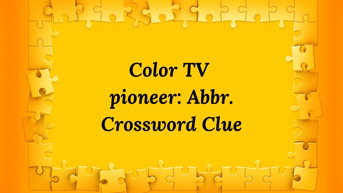 Daily Themed Color TV pioneer: Abbr. Crossword Clue Puzzle Answer from July 14, 2024