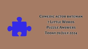 Comedic actor bateman 7 Little Words Puzzle Answer from July 09, 2024