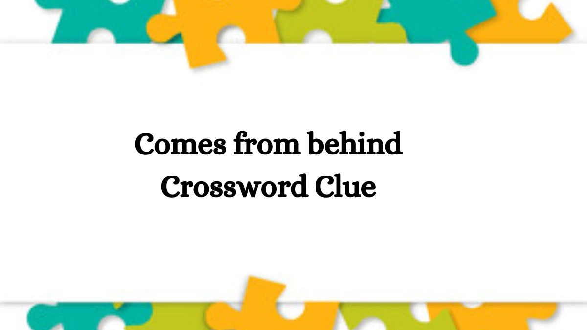 Daily Commuter Comes from behind Crossword Clue Puzzle Answer from July 26, 2024