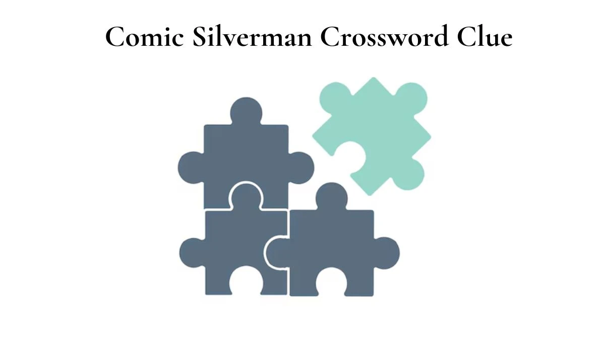 Comic Silverman NYT Crossword Clue Puzzle Answer from July 29, 2024