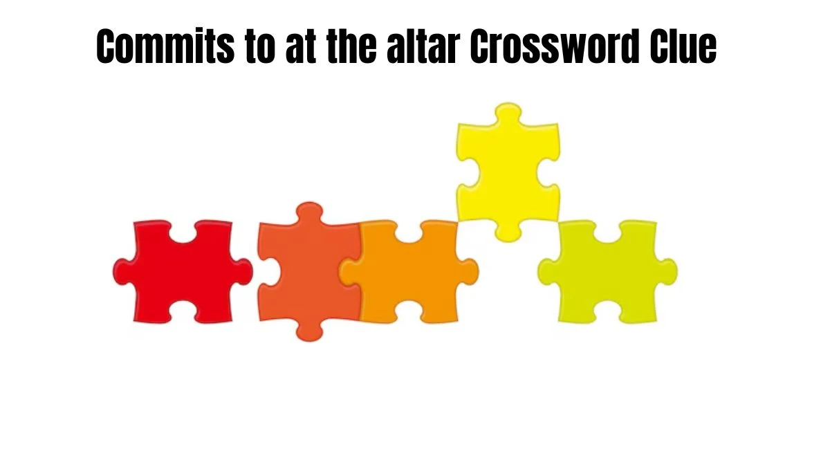 Universal Commits to at the altar Crossword Clue Puzzle Answer from July 29, 2024