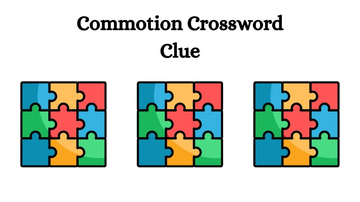 Commotion Crossword Clue Universal Puzzle Answer from July 25, 2024