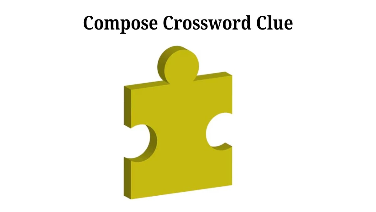 Compose NYT Crossword Clue Answer on July 20, 2024