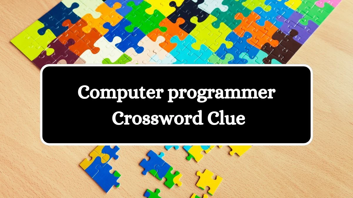 Computer programmer Crossword Clue Puzzle Answer from July 16, 2024