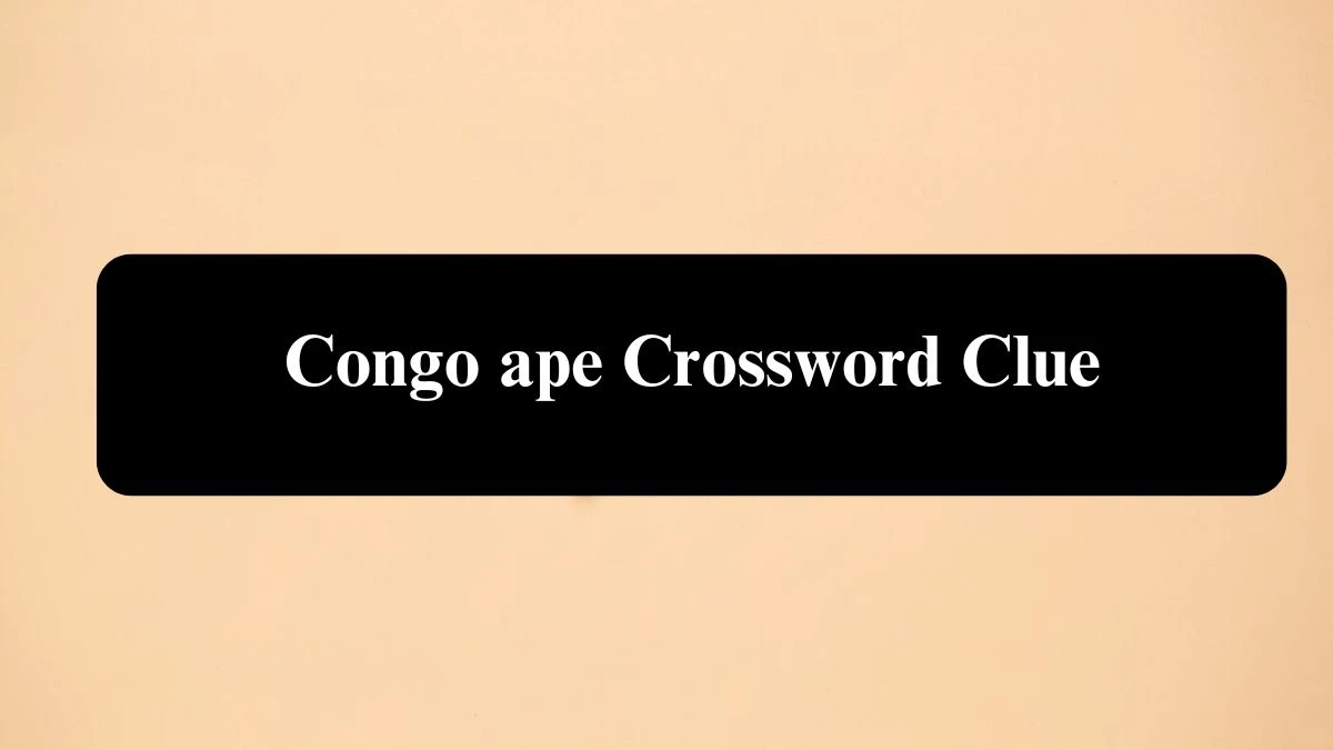 Congo ape Crossword Clue Puzzle Answer from July 31, 2024