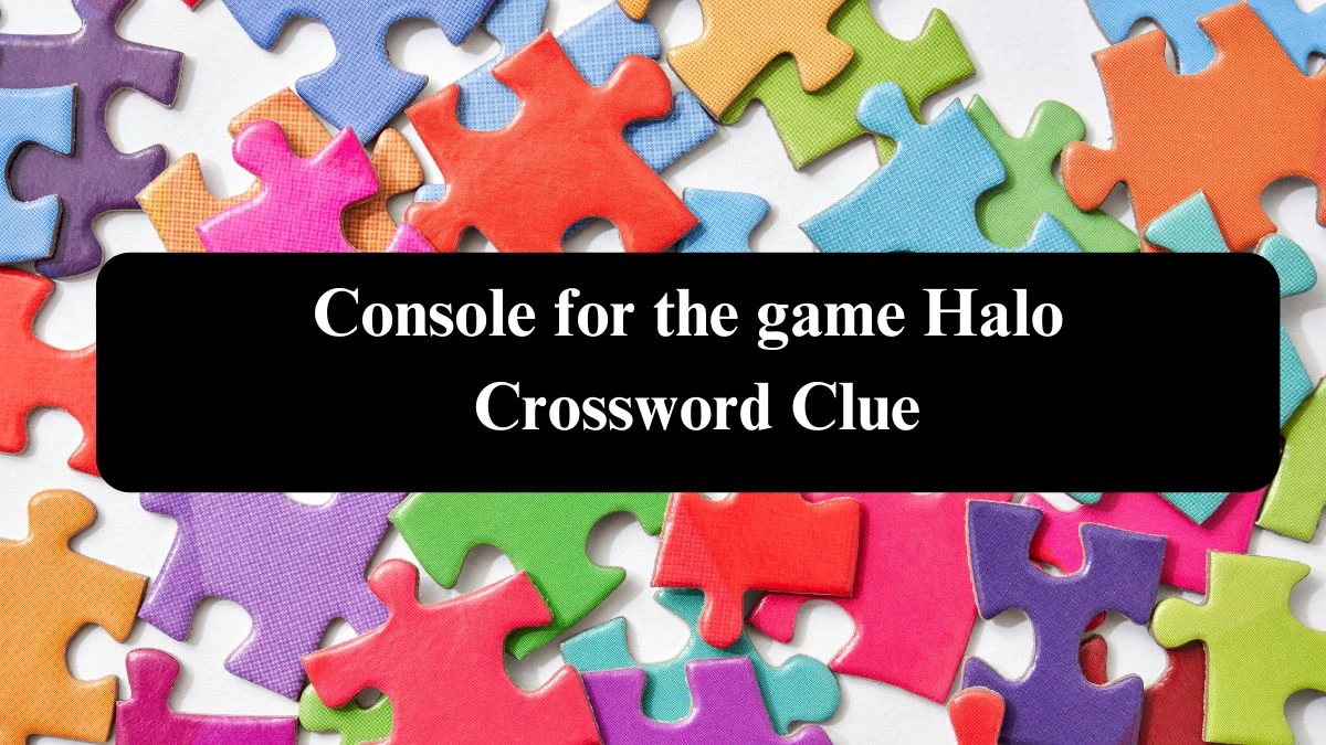 Console for the game Halo NYT Crossword Clue Puzzle Answer from July 22, 2024