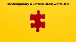 Irish Daily Mail Quick Contemporary 6 Letters Crossword Clue 6 Letters Puzzle Answers from July 12, 2024